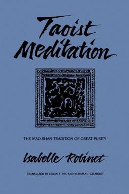 Taoist Meditation: The Mao-Shan Tradition of Great Purity (Suny Series in Chinese Philosophy & Culture)