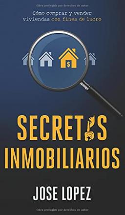 Secretos Inmobiliarios: Como comprar y vender viviendas con fines de lucro