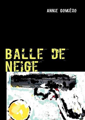 Balle de neige : roman policier