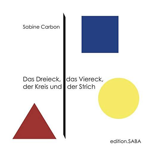 Das Dreieck, das Viereck, der Kreis und der Strich