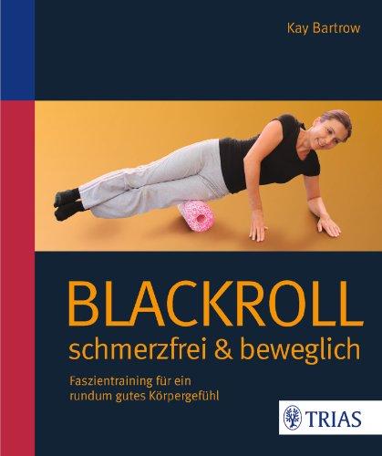 Blackroll: Faszientraining für ein rundum gutes Körpergefühl