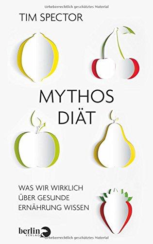 Mythos Diät: Was wir wirklich über gesunde Ernährung wissen