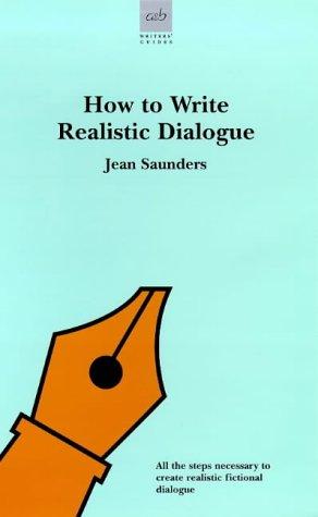 How to Write Realistic Dialogue (Allison & Busby's Writer's Guides)