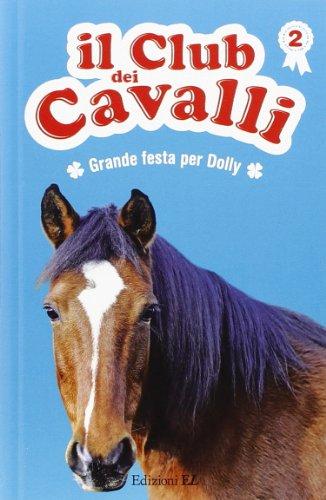 Grande festa per Dolly. Il club dei cavalli