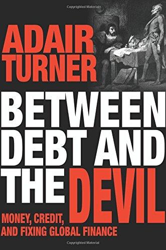 Between Debt and the Devil: Money, Credit, and Fixing Global Finance