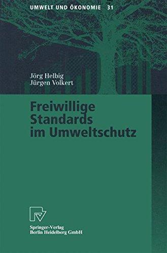 Freiwillige Standards im Umweltschutz (Umwelt und Ökonomie Bd. 31)