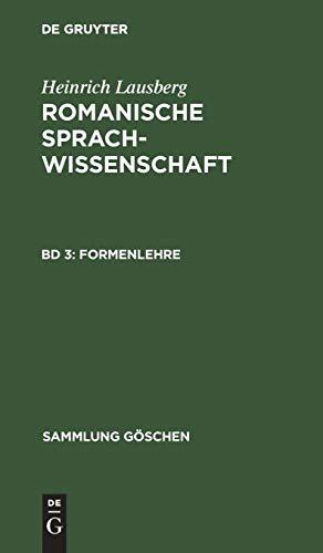 Heinrich Lausberg: Romanische Sprachwissenschaft: Formenlehre (Sammlung Göschen, Band 7199)