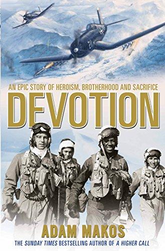 Devotion: An Epic Story of Heroism, Brotherhood and Sacrifice: An Epic Story of Heroism, Brotherhood and Sacrifice - Now a Major Film