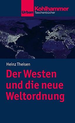 Der Westen und die neue Weltordnung (Urban-Taschenbücher)