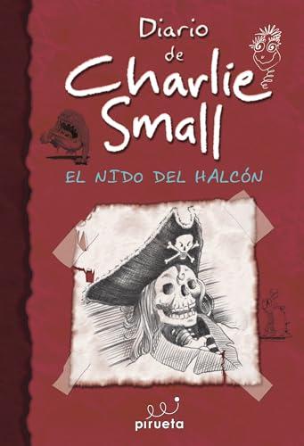 Diario de Charlie Small 11. El Nido del Halcon (Diario de Charlie Small / The Charlie Small Journals, 11)