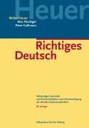 Richtiges Deutsch: Vollständige Grammatik und Rechtschreiblehre unter Berücksichtigung der aktuellen Rechtschreibreform