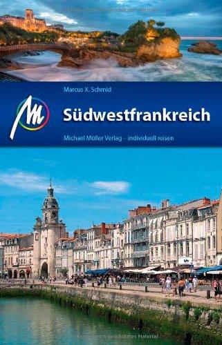 Südwestfrankreich: Reiseführer mit vielen praktischen Tipps.