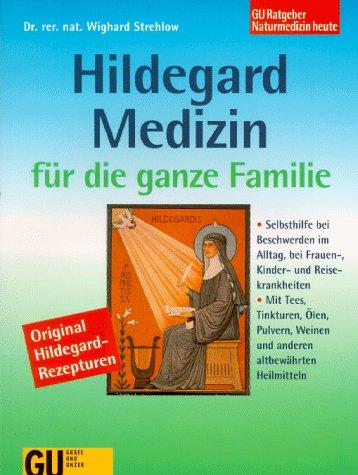 Hildegard- Medizin für die ganze Familie