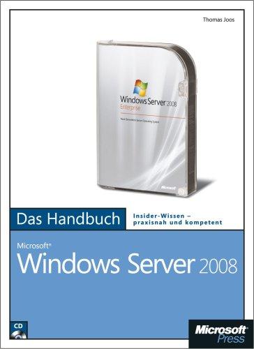 Microsoft Windows Server 2008 - Das Handbuch. Insider-Wissen - praxisnah und kompetent, m. DVD-ROM