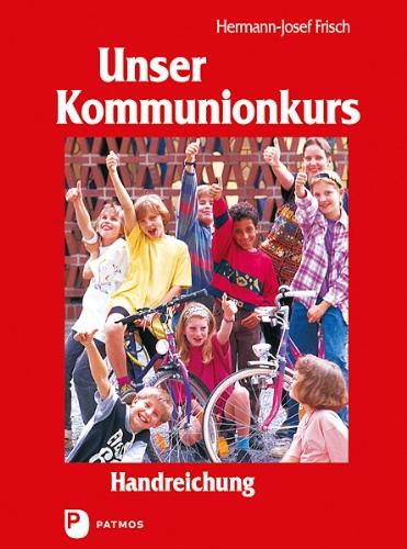 Unser Kommunionkurs - Unser Bußkurs: Handreichung