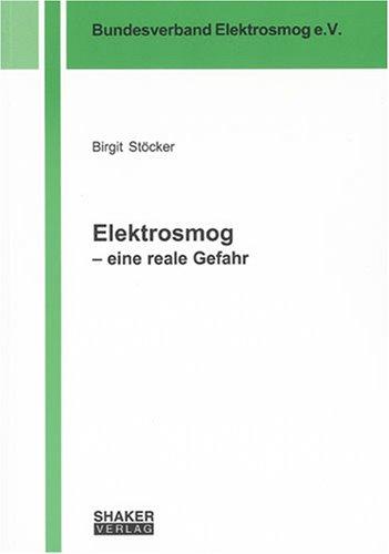 Elektrosmog - eine reale Gefahr: Buch I: Medizinische Klärung des Wirkmechanismus /Buch II: Medizinisch-soziologische Aspekte