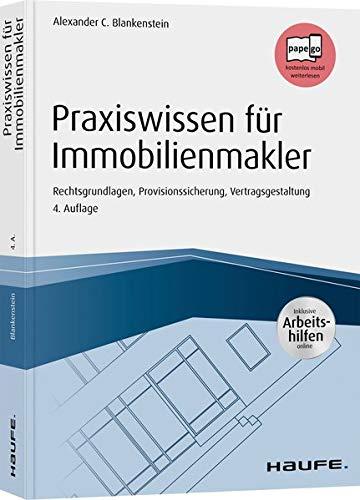 Praxiswissen für Immobilienmakler - inkl. Arbeitshilfen online: Rechtsgrundlagen, Provisionssicherung, Vertragsgestaltung (Haufe Fachbuch)