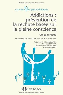 Addictions : prévention de la rechute basée sur la pleine conscience : guide clinique