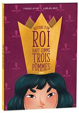 Histoire d'un roi haut comme trois pommes