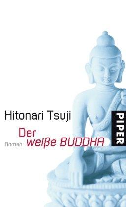 Der weiße Buddha: Roman