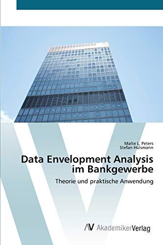 Data Envelopment Analysis im Bankgewerbe: Theorie und praktische Anwendung