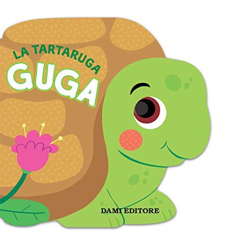 La tartaruga Guga. Ediz. a colori (Primi libri sagomati)