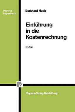 Einführung in die Kostenrechnung (Physica-Lehrbuch)