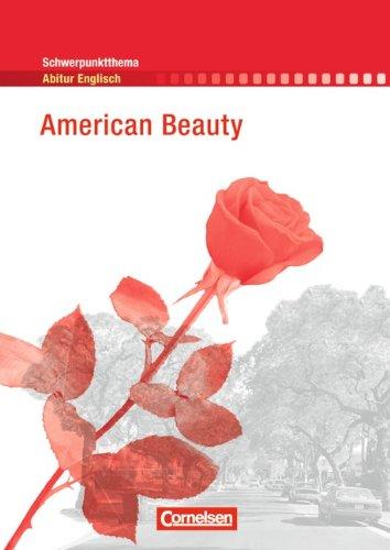 Schwerpunktthema Abitur Englisch: American Beauty: A Film Study. Textheft