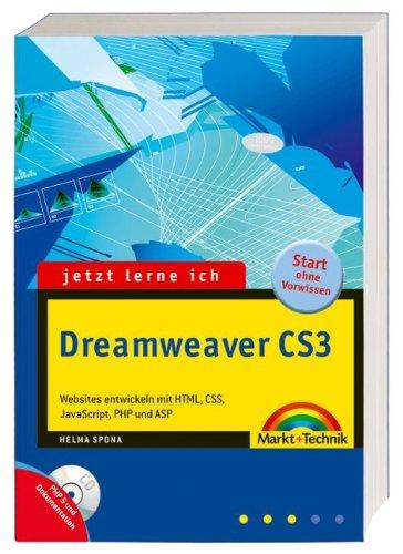 Jetzt lerne ich Dreamweaver CS3 - inkl. Cd mit allen Beispielen: Websites entwickeln mit HTML, CSS, JavaScript, PHP und ASP