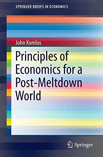 Principles of Economics for a Post-Meltdown World (SpringerBriefs in Economics)