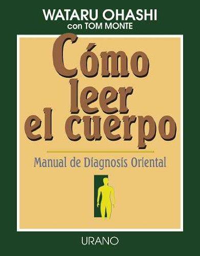 COMO LEER EL CUERPO (Técnicas corporales)