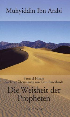 Die Weisheit der Propheten: Die Fusus al-Hikam nach der Übertragung von Titus Burckhardt