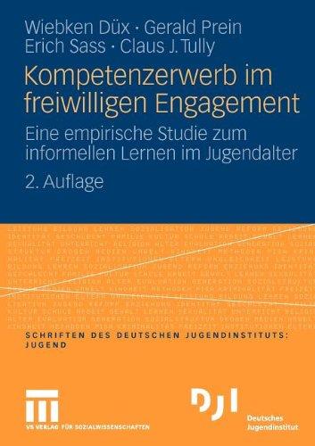 Kompetenzerwerb Im Freiwilligen Engagement: Eine empirische Studie zum informellen Lernen im Jugendalter (German Edition)