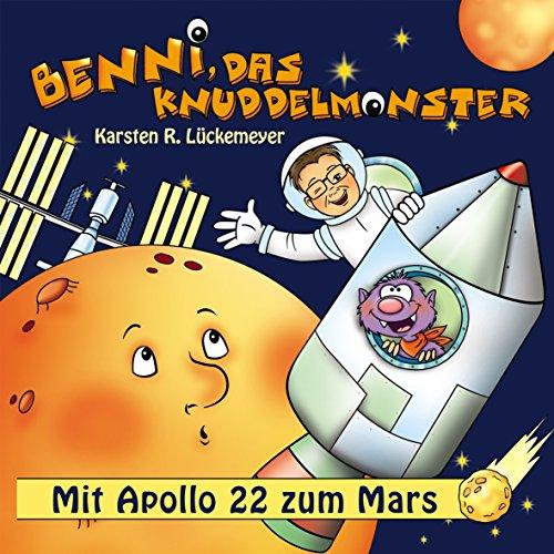 Benni,Das Knuddelmonster-Mit Apollo 22 Zum Mars