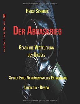 Der Abgaskrieg: Gegen die Verteufelung des Diesels