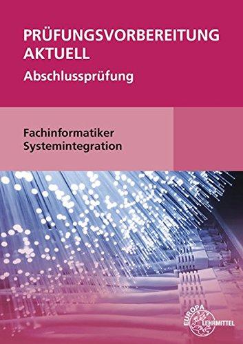 Prüfungsvorbereitung aktuell Fachinformatiker Systemintegration: Abschlussprüfung