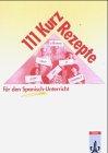 Hundertelf Kurzrezepte für den Spanischunterricht. Interaktive Übungsideen für zwischendurch. (Lernmaterialien)