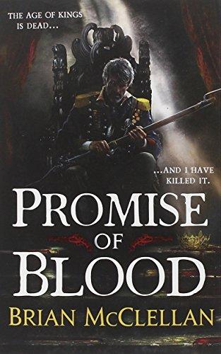 Promise of Blood: The Powder Mage Trilogy 1