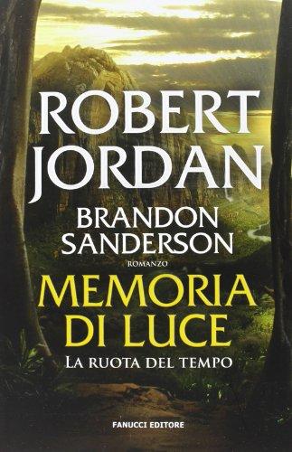 Memoria di luce. La ruota del tempo (Vol. 14) (Collezione immaginario fantasy)