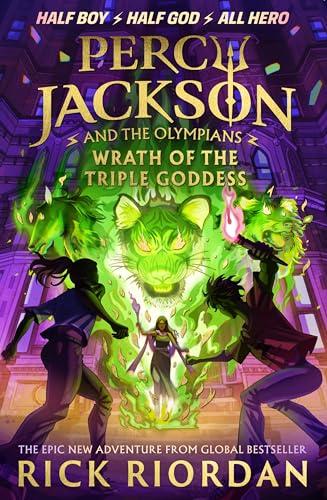 Percy Jackson and the Olympians: Wrath of the Triple Goddess: by Rick Riordan