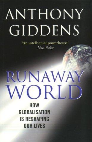 Runaway World: How Globalisation is Shaping Our Lives