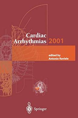 Cardiac Arrhythmias 2001: Proceedings of the 7th International Workshop on Cardiac Arrhythmias (Venice, 7–10 October 2001)