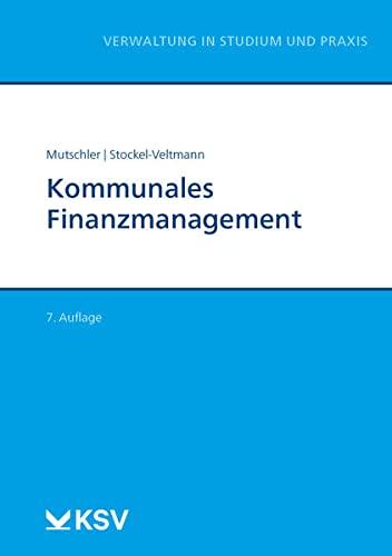 Kommunales Finanzmanagement: Studienbuch für den Bachelorstudiengang (Reihe Verwaltung in Studium und Praxis)