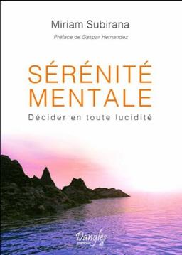 Sérénité mentale : décider en toute lucidité