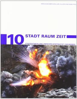 Stadtentwicklung und Denkmalpflege 10 Stadt Raum Zeit: Stadtentwicklung zwischen Kontinuität und Wandel