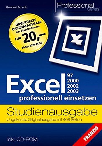 Excel 97/2000/2002/2003 professionell einsetzen: Studienausgabe (Professional Series)