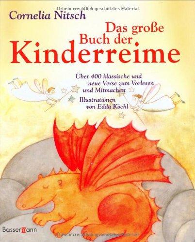 Das große Buch der Kinderreime: Über 400 klassische und neue Verse zum Vorlesen und Mitmachen