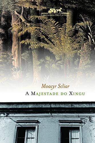 A majestade do Xingu (Portuguese Edition)