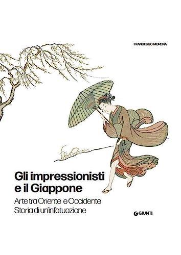 Les impressionnistes et le Japon : l'art entre Orient et Occident, histoire d'un engouement