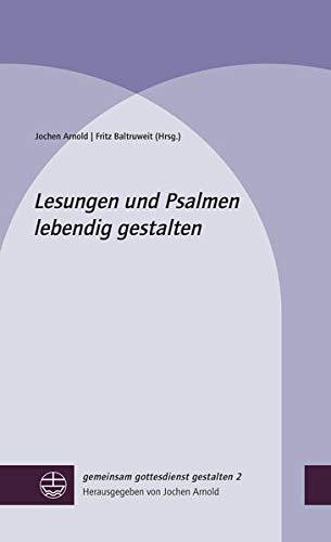 Lesungen und Psalmen lebendig gestalten (gemeinsam gottesdienst gestalten (ggg))